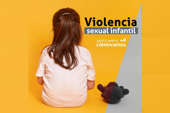Santa Marta cómo Vamos expone cifras de violencia sexual infantil en la comunidad samaria.