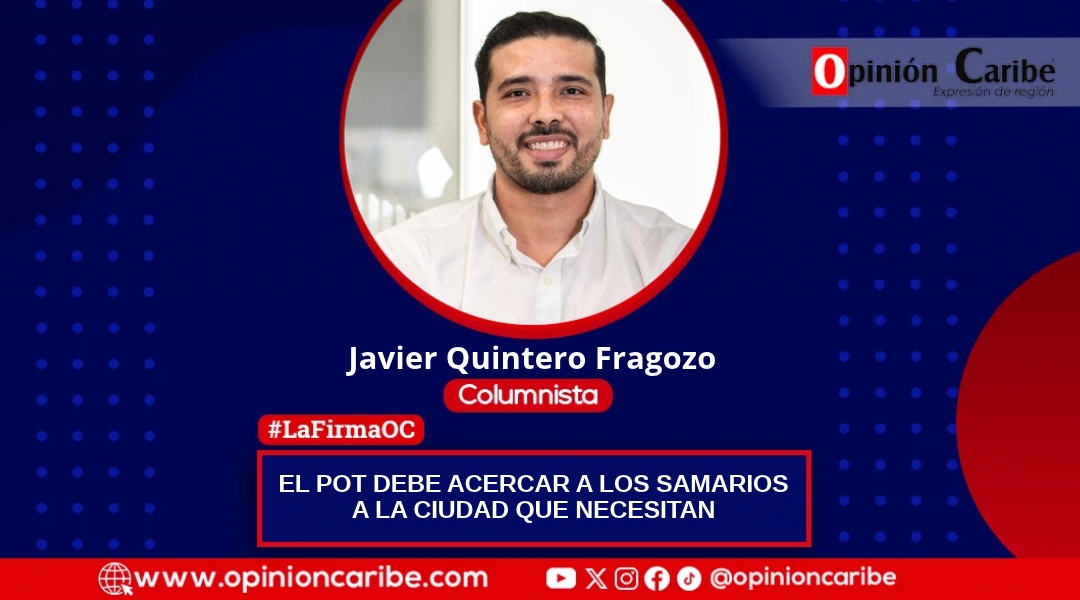 El POT debe acercar a los samarios a la ciudad que necesitan
