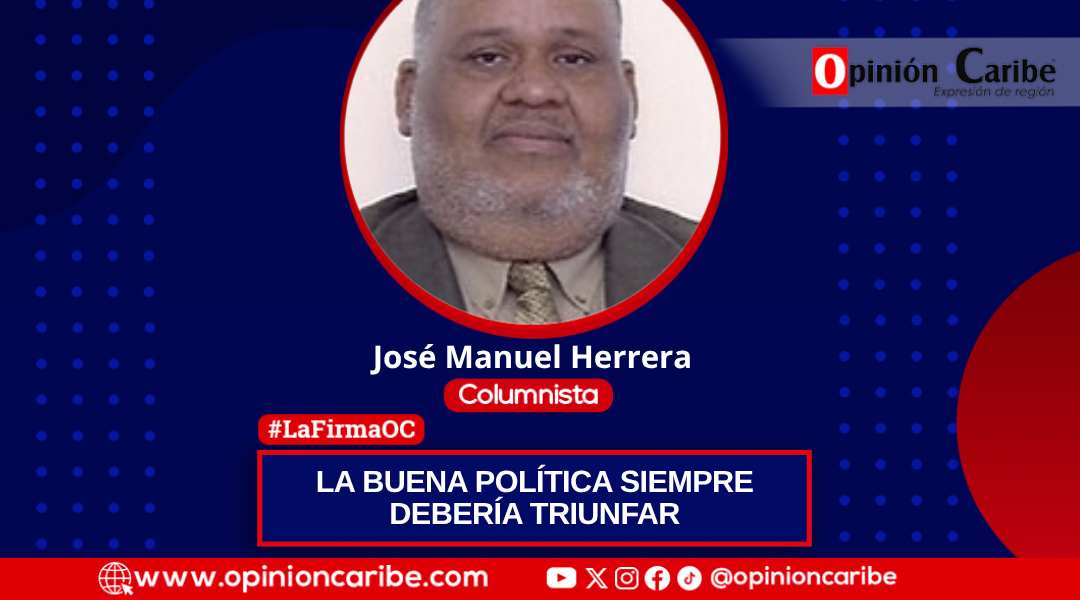 LA BUENA POLÍTICA SIEMPRE DEBERÍA TRIUNFAR
