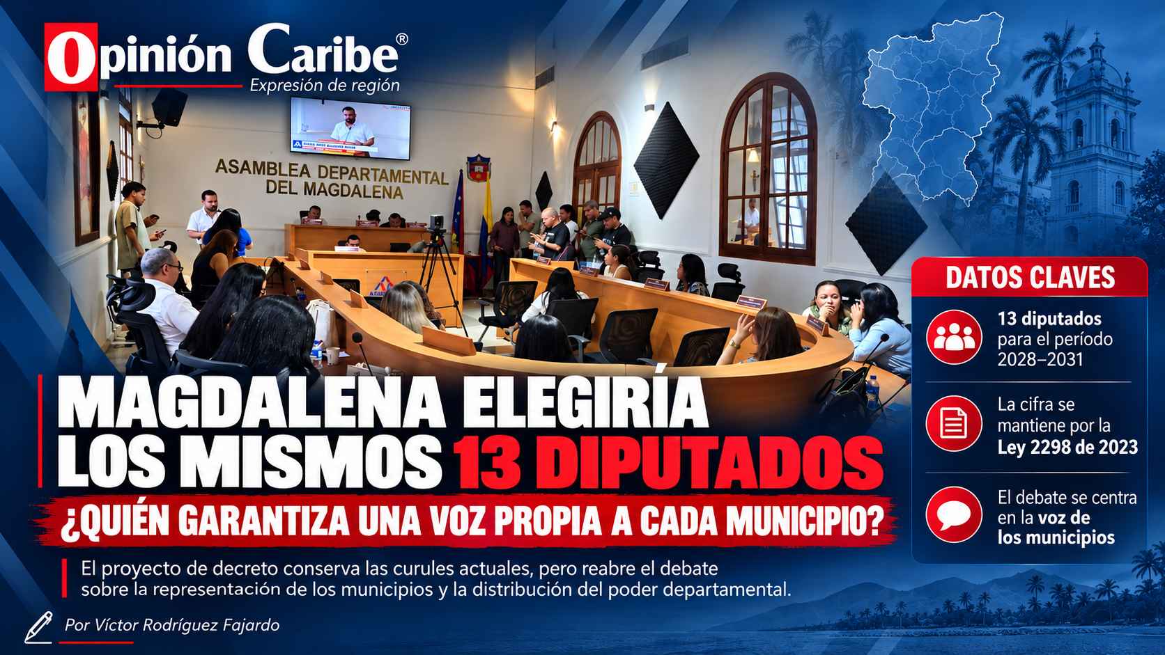 MAGDALENA ELEGIRÍA LOS MISMOS 13 DIPUTADOS: ¿QUIÉN GARANTIZA UNA VOZ PROPIA A CADA MUNICIPIO?
