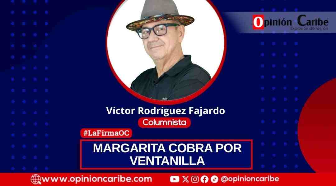 MARGARITA COBRA POR VENTANILLA
