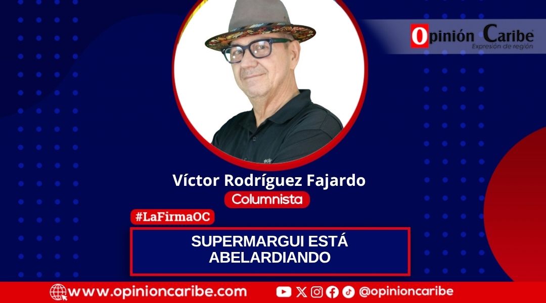 SUPERMARGUI ESTÁ ABELARDIANDO
